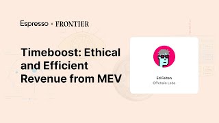 Ed Felten Offchain Labs Timeboost Ethical and Efficient Revenue from MEV [upl. by Paff]