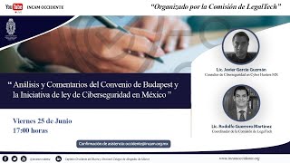 Análisis y Comentarios del Convenio de Budapest y la Iniciativa de ley de Ciberseguridad en México [upl. by Pressey353]