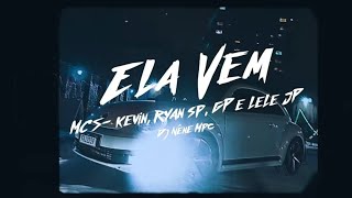 MC Kevin Feat MC GP Ryan SP Lele JP  ELA VEM Prod Vídeo Clipe Oficial DJ Nenê [upl. by Jepum946]