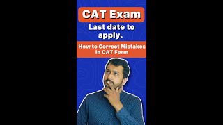 CAT Exam Last Date to Apply amp How to Rectify Mistakes in CAT Form [upl. by Horacio]