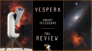 Vespera Smart Telescope Review  Impressive Results for an AllinOne Astrophotography Unit [upl. by Uoliram]