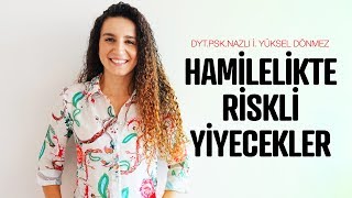 HAMİLELİKTE RİSKLİ YİYECEKLER Hamilelikte Beslenme [upl. by Plate428]