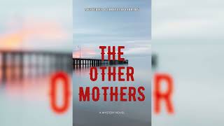 Mysteries and Thrillers Library Audiobook Full Length  The Other Mothers [upl. by Stortz]