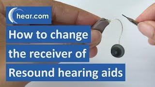 How to Change the Receiver of Resound Hearing Aids  hearcom [upl. by Attej62]