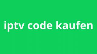 Iptv Code Kaufen [upl. by Vyse]