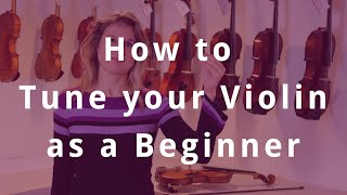 How to Tune your Violin as a Beginner Violinist [upl. by Dorotea]