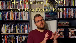 MY Predictions for 2024 Oscar Best Picture Race [upl. by Renaxela910]