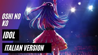 【Oshi no ko】IDOL Italian Version [upl. by Hill]