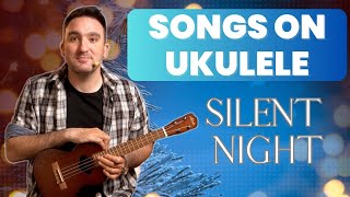 SONGS ON UKULELE  quotSilent Nightquot  Christmas song [upl. by Nahtan]