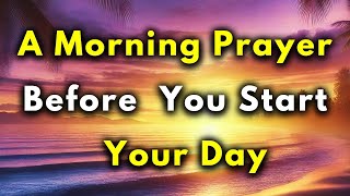 A MORNING PRAYER BEFORE YOU START YOUR DAY  I COMMIT THIS DAY TO YOU LORD [upl. by Fenny913]