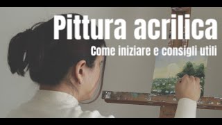 Corso Pittura acrilica  Introduzione e consigli per tutti i livelli a partire da principianti [upl. by Lyndsay]