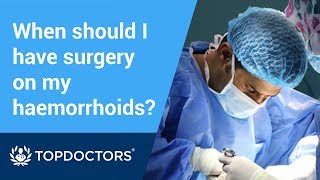 When should I have surgery on my haemorrhoids [upl. by Enelrad]