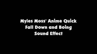 Myles Moss Anime Quick Fall Down and Boing SFX [upl. by Greeley681]