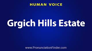 How To Pronounce Grgich Hills Estate [upl. by Palma]