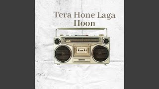 Tera Hone Laga Hoon [upl. by Bugbee]