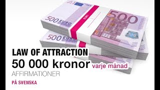 50 000 kronor varje månad  Affirmationer  pengar  Law of attraction [upl. by Kciv]