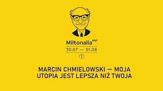 Marcin Chmielowski — Moja utopia jest lepsza niż Twoja [upl. by Eelydnarb267]