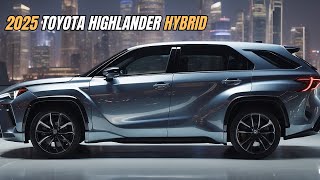 Secrets of 2025 Toyota Highlander Hybrid Exposed [upl. by Vaden]