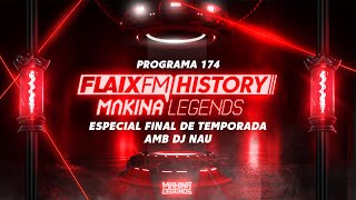 Flaix History Makina Legends  PGM174  Especial Final de Temporada amb DJ Nau [upl. by Kinna]