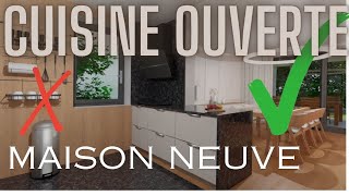 Bien amenager une cuisine ouverte sur salon salle a manger dans une maison neuve [upl. by Adner]