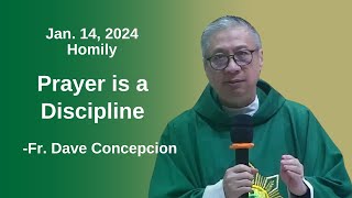 PRAYER IS A DISCIPLINE  Homily by Fr Dave Concepcion on Jan 14 2024 [upl. by Gudrin]