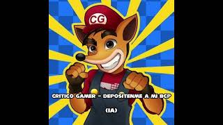 Critico Gamer  Depositenme a mi bcp IA [upl. by Enelegna]