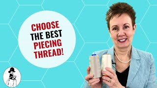 What is the Best Thread for Piecing Your Quilt [upl. by Mars]