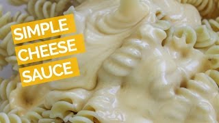 Easy Cheese Sauce Recipe [upl. by Flinn]