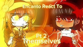 •Encanto React To Themselves PT2 • Dolores Angst  Encanto ⚠️  REACTION vid  New [upl. by Madra]