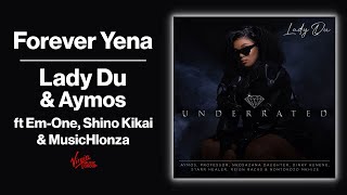 Forever Yena  Lady Du Aymos feat Em One Shino Kikai MusicHlonza  Official Audio [upl. by Martica349]