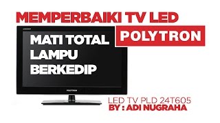 Memperbaiki tv led polytron mati lampu berkedip [upl. by Racklin]