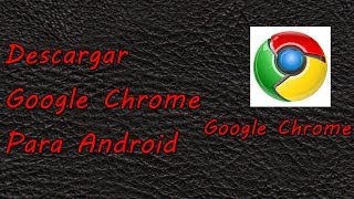 descargar google chrome para android Apk [upl. by Nirtak]