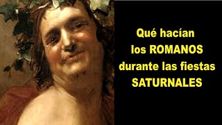 QUÉ HACÍAN LOS ROMANOS DURANTE LAS FIESTAS SATURNALES [upl. by Lea]