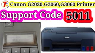 Canon G2020G2060G3060G3020 Printer Support Code 5011  supportcode5011  How To Fix 5011 [upl. by Tdnaltroc43]