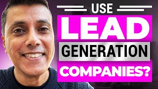 Should you use a lead generation company Be careful The Good Bad amp The Alternatives [upl. by Hnirt]