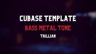 Cubase Template  Trillian  Bass Metal Tone [upl. by Epilif]