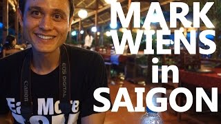 Eating in Saigon Vietnam with MARK WIENS [upl. by Cole]