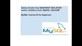 Galera Cluster how the SNAPSHOT ISOLATION works  Architecture  Isolation level  MySQL  MariaDB [upl. by Elatnahs]