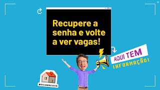 Recupere sua senha para voltar a ver vagas [upl. by Julide]