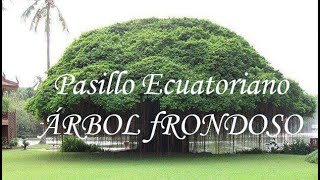 Pasillo Ecuatoriano  Árbol frondoso  José Herrera [upl. by Nyledam]