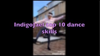 IndigoJael Top 10 dance skills [upl. by Assira]