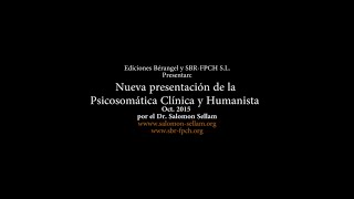 Introducción a la Psicosomática Clínica y Humanista por el Dr Salomon Sellam [upl. by Naek676]