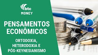 Economia Ortodoxia Heterodoxia e PósKeynesianismo  BTC Money 32 [upl. by Hollington511]