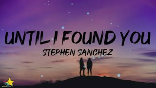 Stephen Sanchez  Until I Found You Lyrics [upl. by Sankaran60]