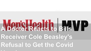 A Doctor Reacts to Bills Receiver Cole Beasleys Refusal to Get the Covid Vaccin [upl. by Cleave149]