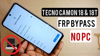 Tecno Camon 18 18T Frp Bypass Without Pc  Latest Security [upl. by Llennyl]