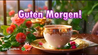 Guten Morgen ☕ und einen tollen Tag wünsch ich dir heute 🌷 [upl. by Adim890]