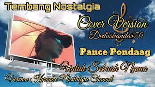 Untuk Sebuah Nama  Pance Pondaag  Cover Version dediiskandar4639 Versi Karaoke Nostalgia [upl. by Flann]