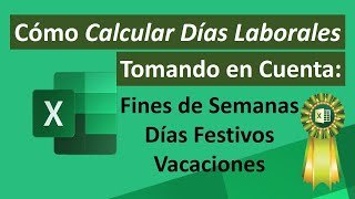 Cómo Calcular Días Laborales Tomando en Cuenta Vacaciones Descansos y Días Feriados Con Excel [upl. by Rutledge790]