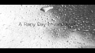 A Rainy Day In Vancouver  Piano [upl. by Johm]